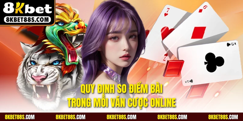 Quy định so điểm bài trong mỗi ván cược